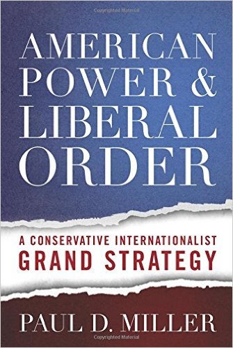 American Power & Liberal Order: A Conservative Internationalist Grand Strategy book cover